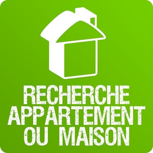 RECHERCHE APPARTEMENT OU MAISON